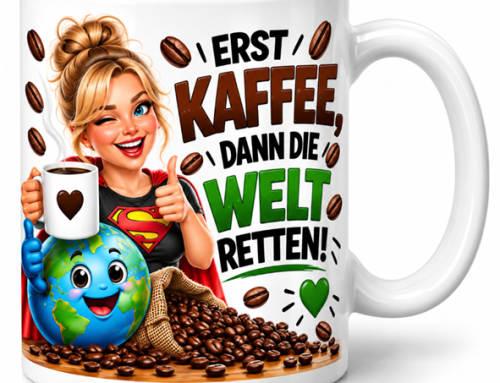 Motivtasse: Erst Kaffee – dann die Welt retten – Geschenk, Kaffeetasse