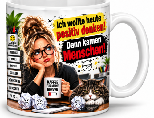 Motivtasse: Ich wollte positiv denken – dann kamen Menschen – Geschenk, Kaffeetasse